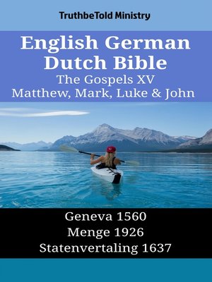 cover image of English German Dutch Bible--The Gospels XV--Matthew, Mark, Luke & John